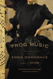 Frog Music - Emma Donoghue