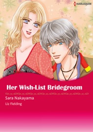 Her Wish-List Bridegroom - Sara Nakayama & Liz Fielding
