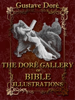 The Doré Gallery of Bible Illustrations by Gustave Doré