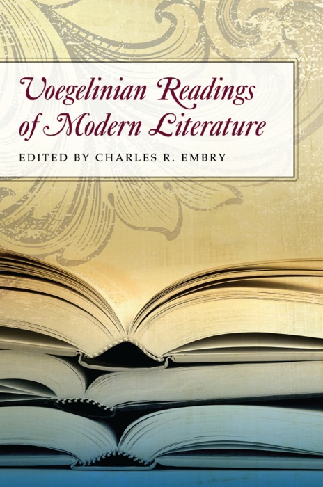 Voegelinian Readings of Modern Literature