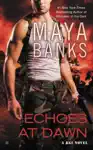 Echoes at Dawn by Maya Banks Book Summary, Reviews and Downlod