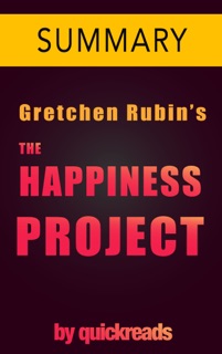 The Happiness Project by Gretchen Rubin - Summary and Analysis by Omar Elbaga