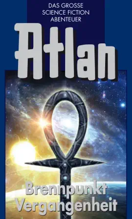 Read: Atlan 37: Brennpunkt Vergangenheit Book (Blauband)