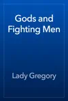 Gods and Fighting Men by Lady Gregory Book Summary, Reviews and Downlod