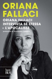 Oriana Fallaci intervista sé stessa. L'apocalisse - Oriana Fallaci
