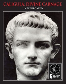 Caligula: Divine Carnage - Stephen Barber