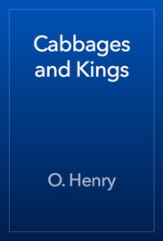 Cabbages and Kings - O. Henry