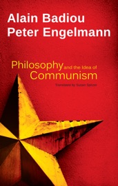 Philosophy and the Idea of Communism - Alain Badiou, Peter Engelmann & Susan Spitzer