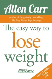 The Easy Way to Lose Weight - Allen Carr