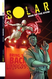Solar: Man Of The Atom #10 - Frank J. Barbiere & Jonathan Lau