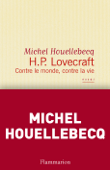 H. P. Lovecraft. Contre le monde, contre la vie - Michel Houellebecq