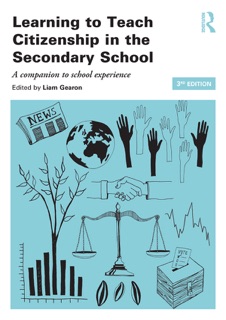 Learning to Teach Citizenship in the Secondary School by Liam Gearon