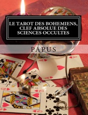 Le Tarot des Bohémiens, clef absolue des sciences occultes