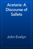 Acetaria: A Discourse of Sallets - John Evelyn