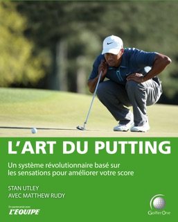 L'art du putting - avec videos by Stan Utley