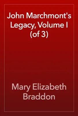 Read: Book John Marchmont's Legacy, Volume I (of 3)