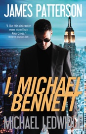 I, Michael Bennett - James Patterson & Michael Ledwidge