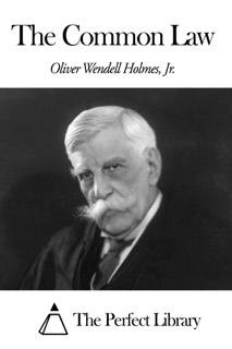 The Common Law by Oliver Wendell Holmes, Jr.