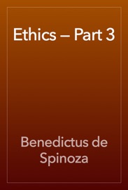 Ethics — Part 3 - Benedictus de Spinoza