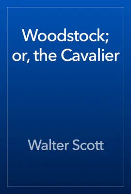 Read: Woodstock; or, the Cavalier Book