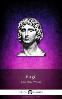 Delphi Complete Works of Virgil (Illustrated) by Virgil