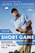 Your Short Game Solution - James Sieckmann & David DeNunzio