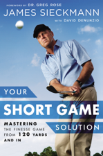 Your Short Game Solution - James Sieckmann &amp; David DeNunzio Cover Art