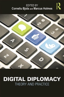 Digital Diplomacy by Corneliu Bjola & Marcus Holmes
