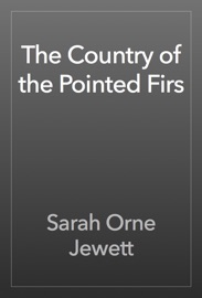 The Country of the Pointed Firs - Sarah Orne Jewett