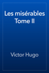 Les misérables Tome II