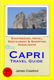 Capri, Italy Travel Guide - Sightseeing, Hotel, Restaurant & Shopping Highlights (Illustrated) by James Crawford