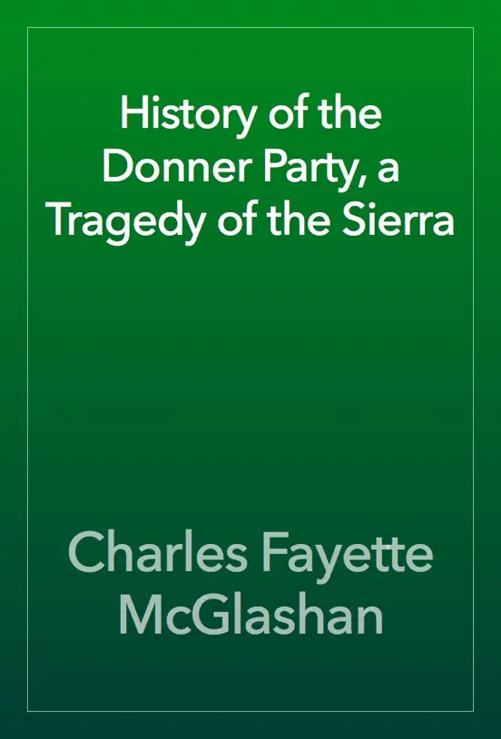 History of the Donner Party, a Tragedy of the Sierra