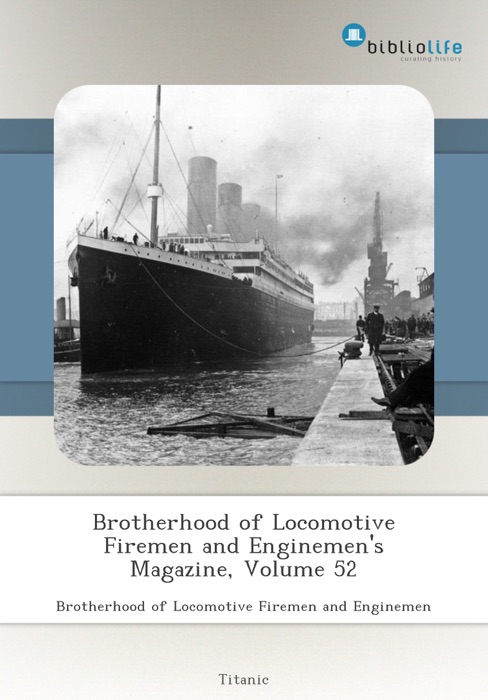 Brotherhood of Locomotive Firemen and Enginemen's Magazine, Volume 52