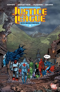 Justice League International Vol. 6 by J.M. DeMatteis, Keith Giffen, William Messner-Loebs, Adam Hughes & Bart Sears