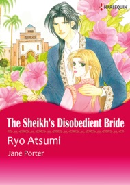 The Sheikh's Disobedient Bride (Harlequin Comics) - Atsumi Ryo & Jane Porter