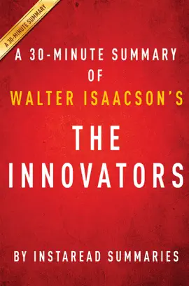 The Innovators by Walter Isaacson - A 30-minute Summary