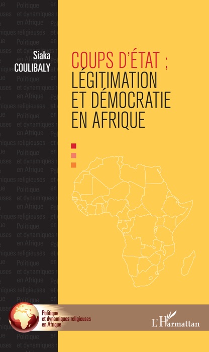 Coups d'État; Légitimation et démocratie en Afrique