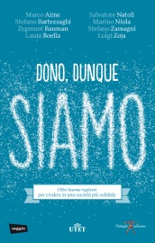 Dono, dunque siamo - Marco Aime, Stefano Bartezzaghi, Zygmunt Bauman, Laura Boella, Salvatore Natoli, Marino Niola, Stefano Zamagni & Luigi Zoja