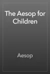 The Aesop for Children by Aesop Book Summary, Reviews and Downlod