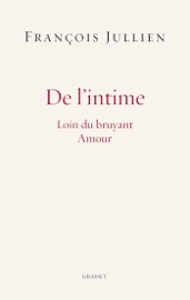 De l'intime - François Jullien