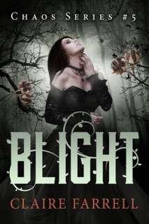 Blight (Chaos #5) by Claire Farrell