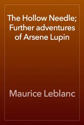 Read: The Hollow Needle; Further adventures of Book Arsene Lupin