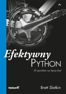 Efektywny Python. 59 sposobów na lepszy kod by Brett Slatkin