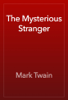 The Mysterious Stranger - Mark Twain