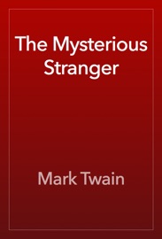 The Mysterious Stranger - Mark Twain