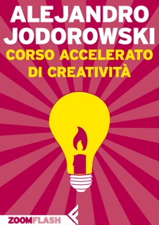 Corso accelerato di creatività by Alejandro Jodorowsky