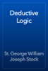 Deductive Logic - St. George William Joseph Stock