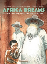 Africa Dreams (Tome 2) - Dix volontaires sont arrivés enchaînés - Jean-François Charles & Maryse Charles