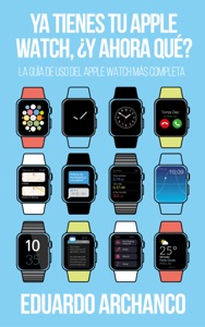 Ya tienes tu Apple Watch, ¿y ahora qué? Book Cover