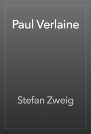 Paul Verlaine - Stefan Zweig